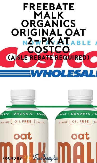 FREEBATE MALK Organics Original Oat 2-pk at Costco (Aisle Rebate Required)