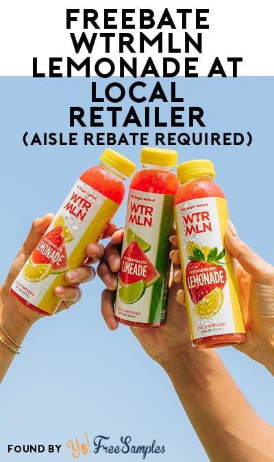 FREEBATE WTRMLN Lemonade At Local Retailer (Aisle Rebate Required)