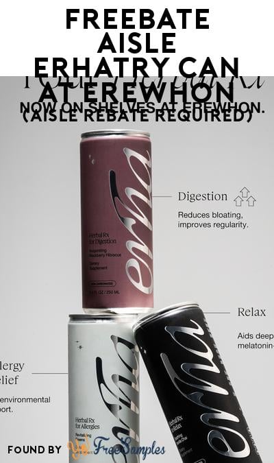 FREEBATE Erha Can at Erewhon (Aisle Rebate Required)