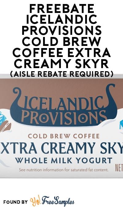 FREEBATE Icelandic Provisions Cold Brew Coffee Extra Creamy Skyr (Aisle Rebate Required)