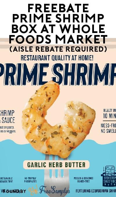 FREEBATE Prime Shrimp Box at Whole Foods Market (Aisle Rebate Required)