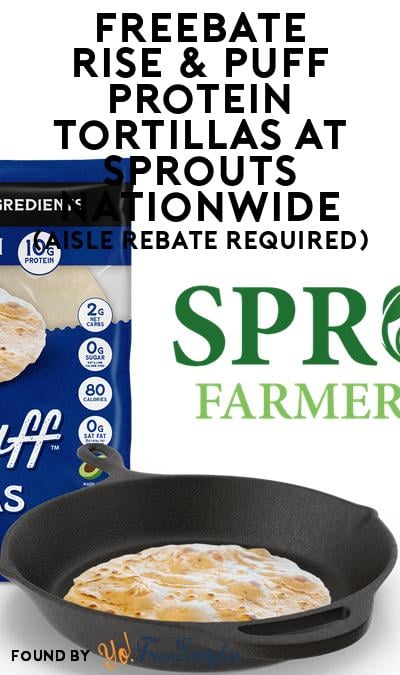 FREEBATE Rise & Puff Protein Tortillas at Sprouts Nationwide (Aisle Rebate Required)