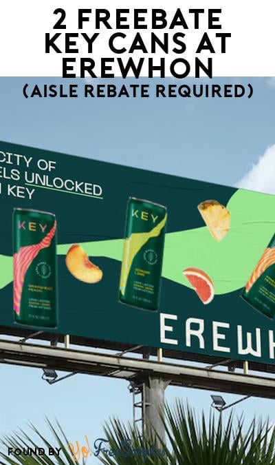 2 FREEBATE KEY Cans at Erewhon (Aisle Rebate Required)