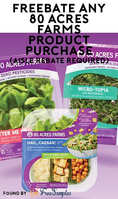 FREEBATE Any 80 Acres Farms Product Purchase (Aisle Rebate Required)
