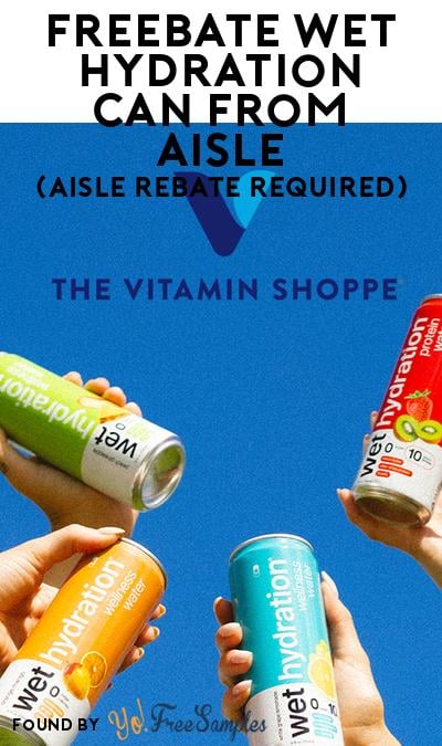 FREEBATE Wet Hydration Can from Aisle (Aisle Rebate Required)