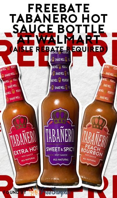 FREEBATE Tabanero Hot Sauce Bottle At Walmart (Aisle Rebate Required)