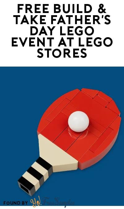 FREE Build & Take Father’s Day LEGO Event at LEGO Stores