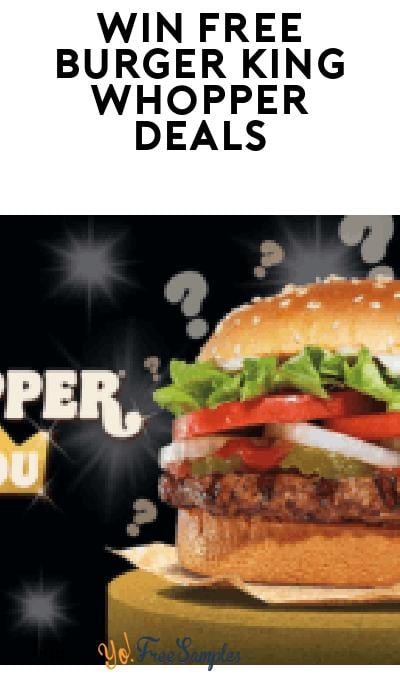 Win FREE Burger King Whoppers in Instant Win Game (App Required)