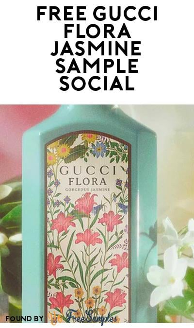 FREE Gucci Flora Jasmine Fragrance Sample (Social Media Ad Required)
