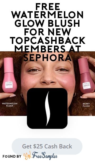 FREE Watermelon Glow Blush For New TopCashback Members At Sephora