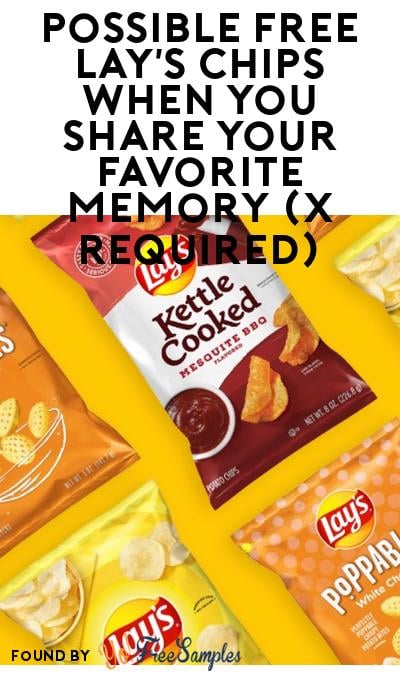 Possible FREE Lay’s Chips When You Share Your Favorite Memory (X Required)