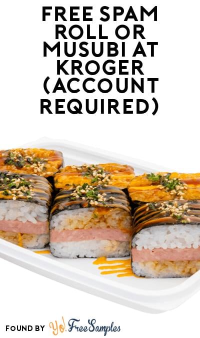 FREE SPAM Roll or Musubi at Kroger (Account Required)