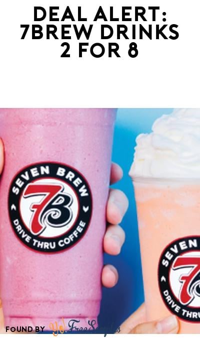 DEAL ALERT: Two Medium Drinks At 7Brew For 8 Dollars