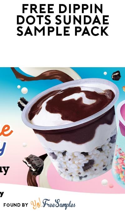 FREE Dippin Dots Ice Cream Sundae Pack (Must Apply)