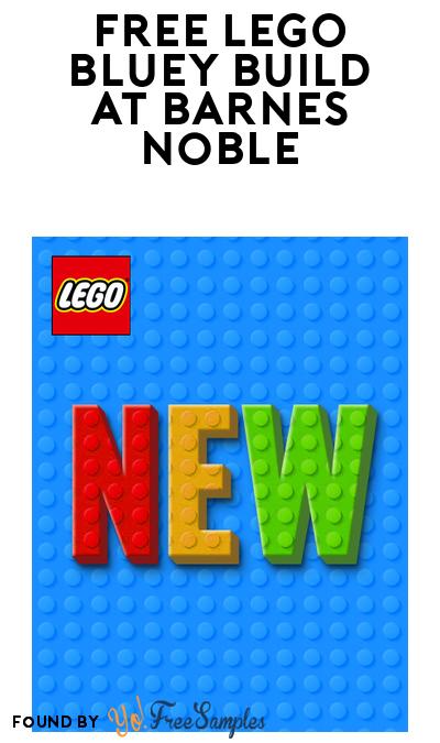 FREE LEGO Bluey Build Event at Barnes & Noble August 22-24