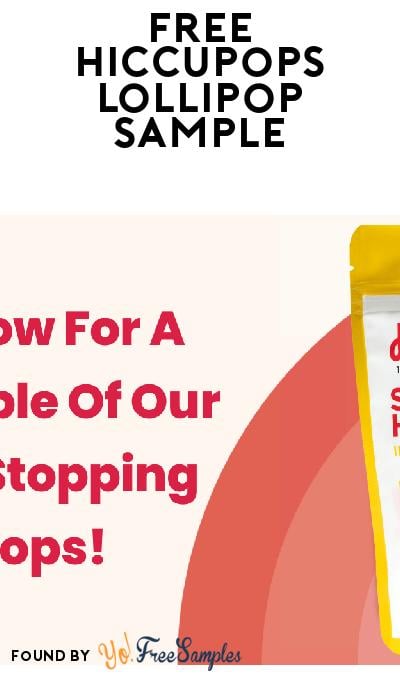 FREE Hiccupops Lollipop Sample For Hiccup Relief (Must Apply)