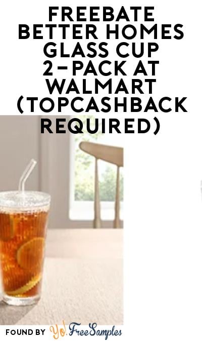 FREEBATE Better Homes Glass Cup 2-Pack at Walmart (TopCashback Required)