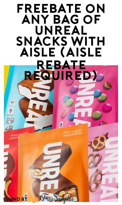 FREEBATE on Any Bag of Unreal Snacks with Aisle (Aisle Rebate Required)