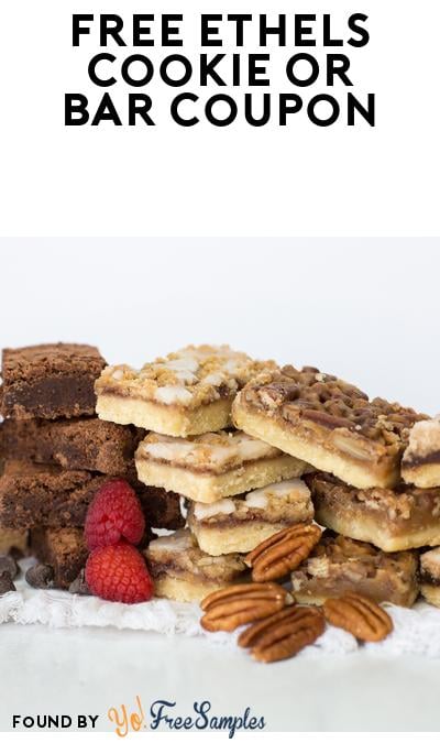 FREE Ethels Bars or Cookies Mailed Coupon For Local Stores