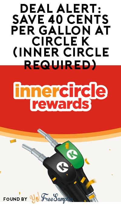 DEAL ALERT: Save 40 Cents Per Gallon At Circle K (Inner Circle Required)