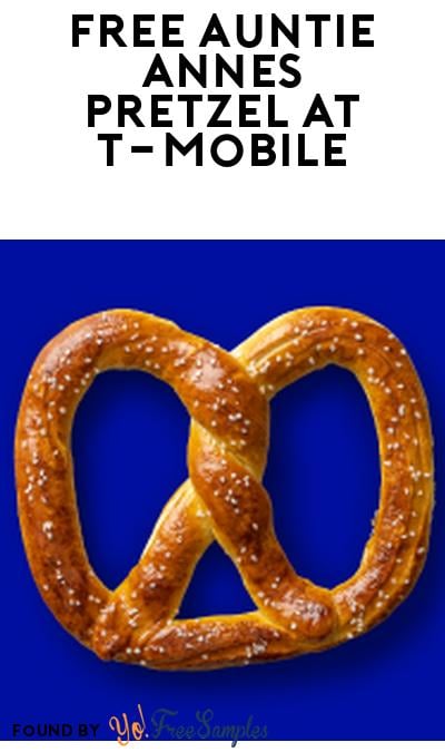 FREE Auntie Annes Pretzel From T-Mobile (No Membership Required)