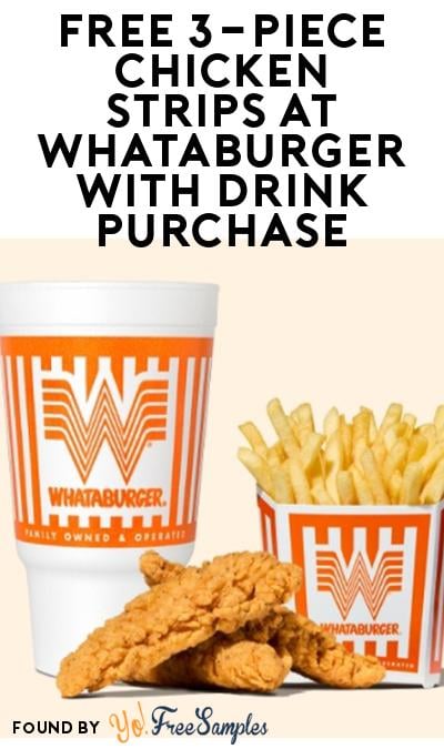 FREE 3-Piece Chicken Strips at Whataburger with Drink Purchase