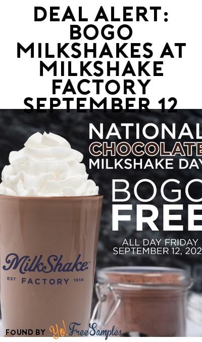 DEAL ALERT: BOGO Milkshakes At Milkshake Factory September 12