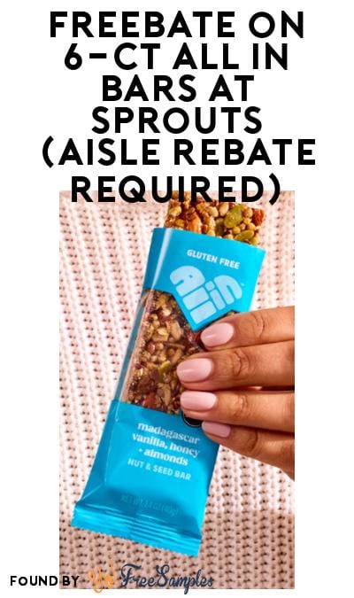 6 FREEBATE All In Bars Box at Sprouts (Aisle Rebate Required)