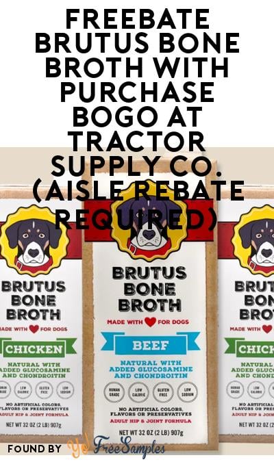 FREEBATE Brutus Bone Broth With Purchase BOGO At Tractor Supply Co. (Aisle Rebate Required)
