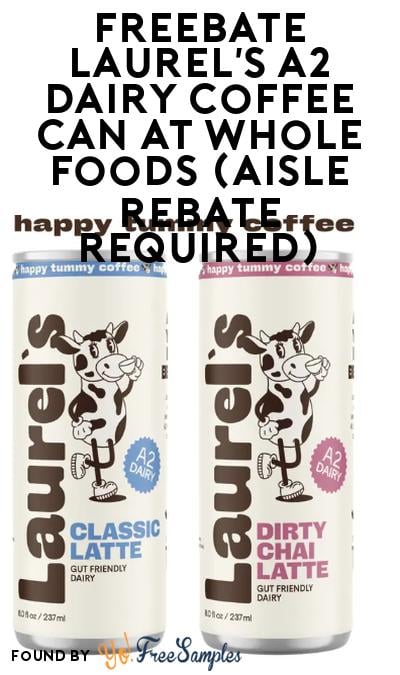 FREEBATE Laurel’s A2 Dairy Coffee Can at Whole Foods (Aisle Rebate Required)