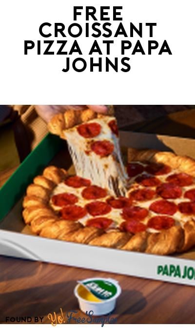 FREE Croissant Pizza at Papa Johns (Papa Rewards Required)