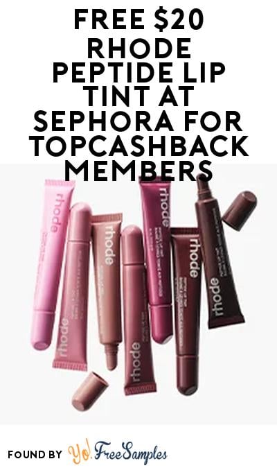 FREE $20 Rhode Peptide Lip Tint at Sephora for TopCashback Members
