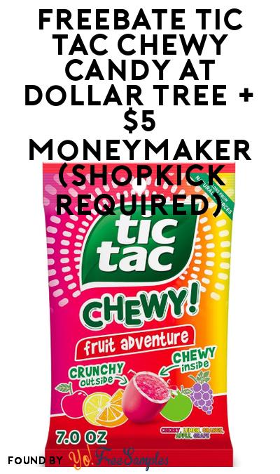 FREEBATE Tic Tac Chewy Candy at Dollar Tree + $5 Moneymaker (Shopkick Required)