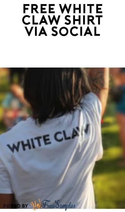 Possible FREE White Claw T-Shirt (Social Media Ad Required)