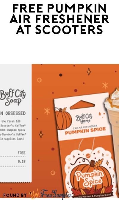 FREE Pumpkin Spice Air Freshener at Buff City with Scooters Drink