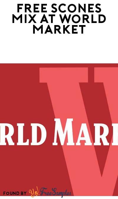 FREE Scones Mix At World Market With Purchase + $5 Off