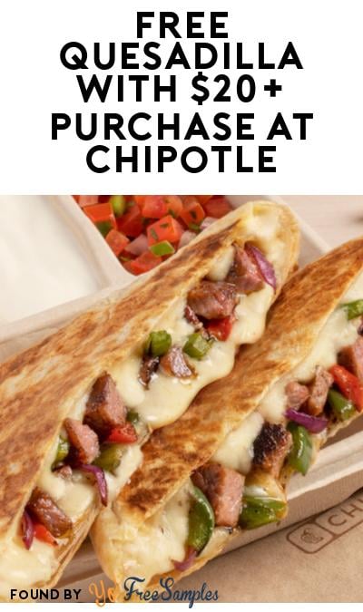 FREE Quesadilla with $20+ Purchase at Chipotle For National Quesadilla Day