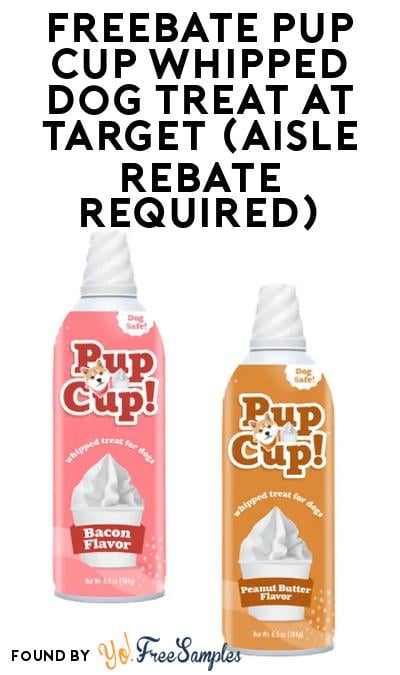 FREEBATE Pup Cup Whipped Dog Treat at Target (Aisle Rebate Required)