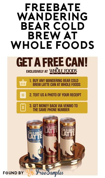 FREEBATE Wandering Bear Cold Brew Latte Can at Whole Foods (Brij Rebate)