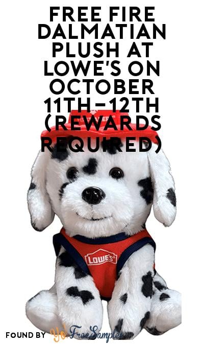 FREE Fire Dalmatian Plush at Lowe’s on October 11th-12th (Rewards Required)
