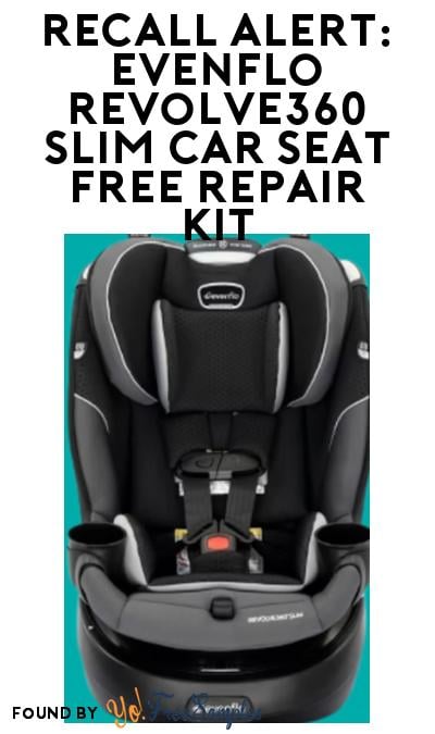 RECALL ALERT: Evenflo Revolve360 Slim Car Seat FREE Repair Kit