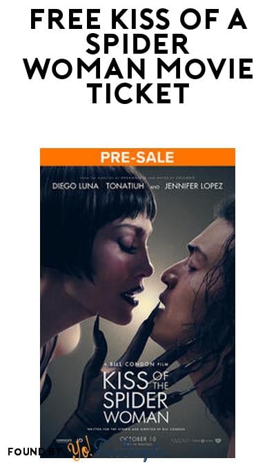 FREE Fandango Movie Ticket for Kiss Of A Spider Woman