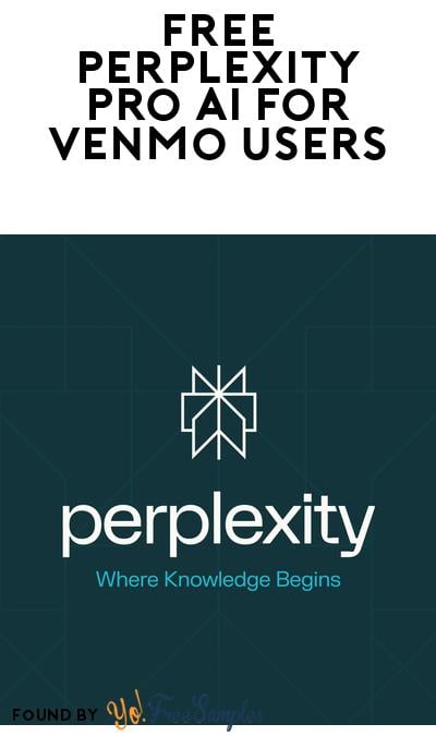 FREE Perplexity Pro AI 12 Month Subscription for Venmo Users
