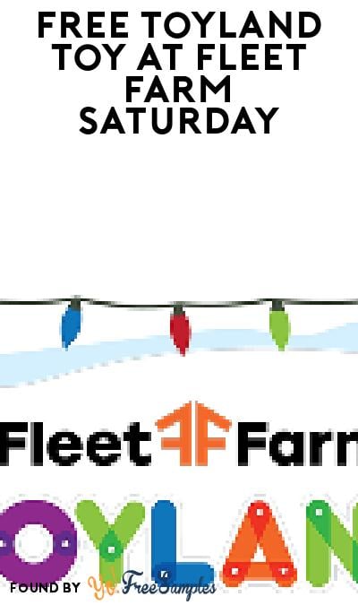 FREE Toyland Toy at Fleet Farm Saturday 7AM (First 125 Customers)