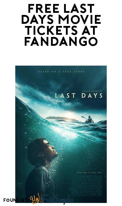 FREE or Cheap Movie Ticket to See “Last Days