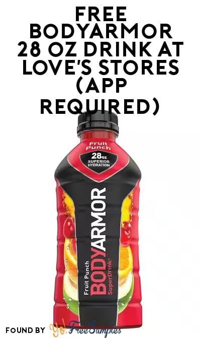 FREE Bodyarmor 28 oz Drink at Love’s Stores (App Required)
