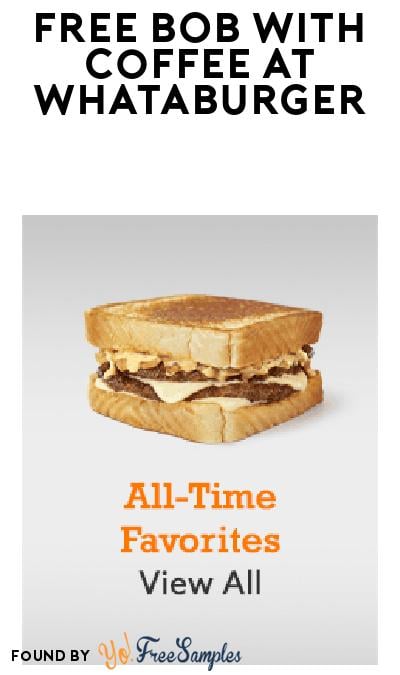 FREE BOB with Coffee Purchase at Whataburger (Rewards Required)
