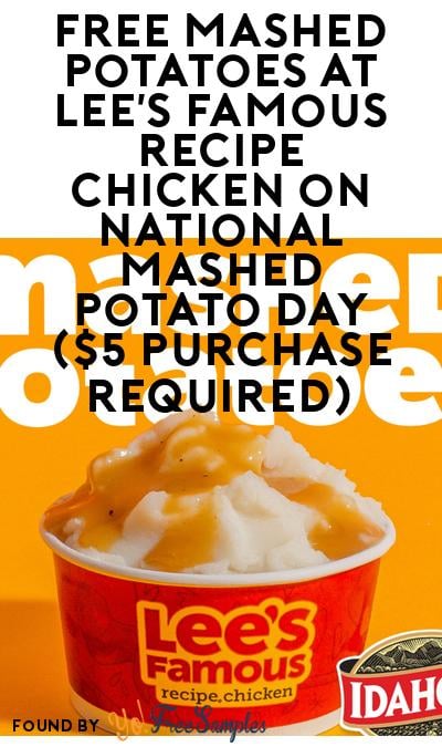 FREE Mashed Potatoes at Lee’s Famous Recipe Chicken on National Mashed Potato Day ($5 Purchase Required)