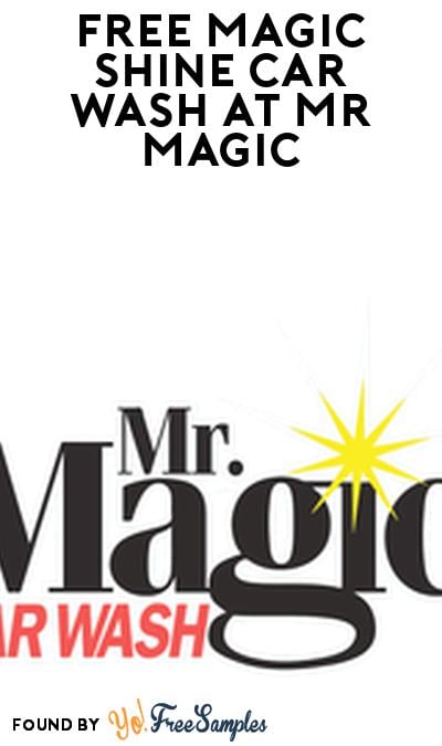FREE Magic Shine Car Wash at Mr. Magic Car Wash