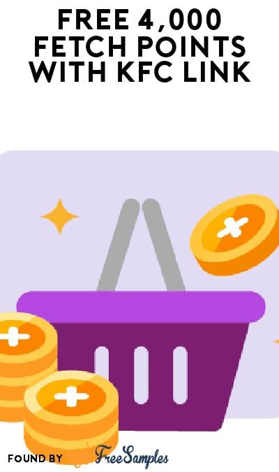 FREE 4,000 Fetch Rewards Points for Connecting KFC Rewards Account